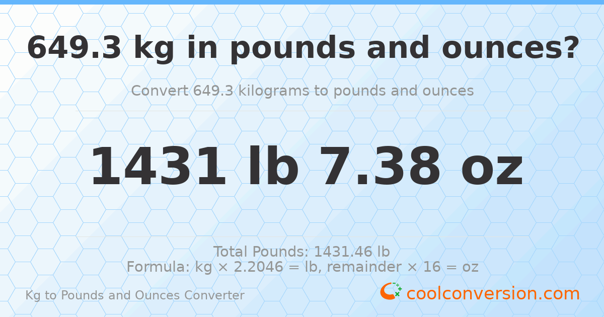 649.3 kg to lbs and oz — 649.3 kg = 1431 lb 7.38 oz