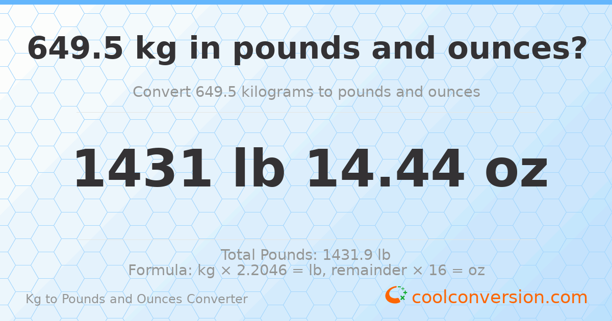 649.5 kg to lbs and oz — 649.5 kg = 1431 lb 14.44 oz