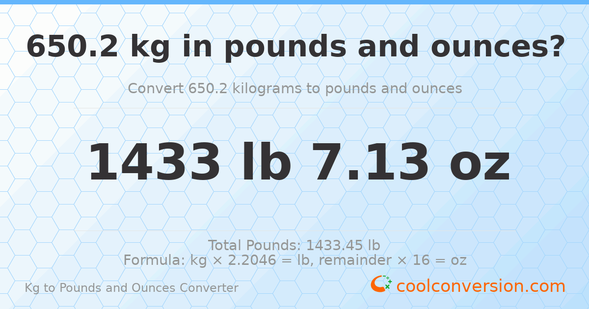 650.2 kg to lbs and oz — 650.2 kg = 1433 lb 7.13 oz