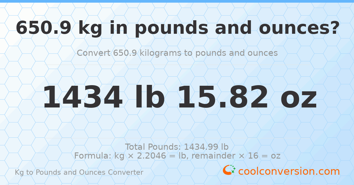 650.9 kg to lbs and oz — 650.9 kg = 1434 lb 15.82 oz
