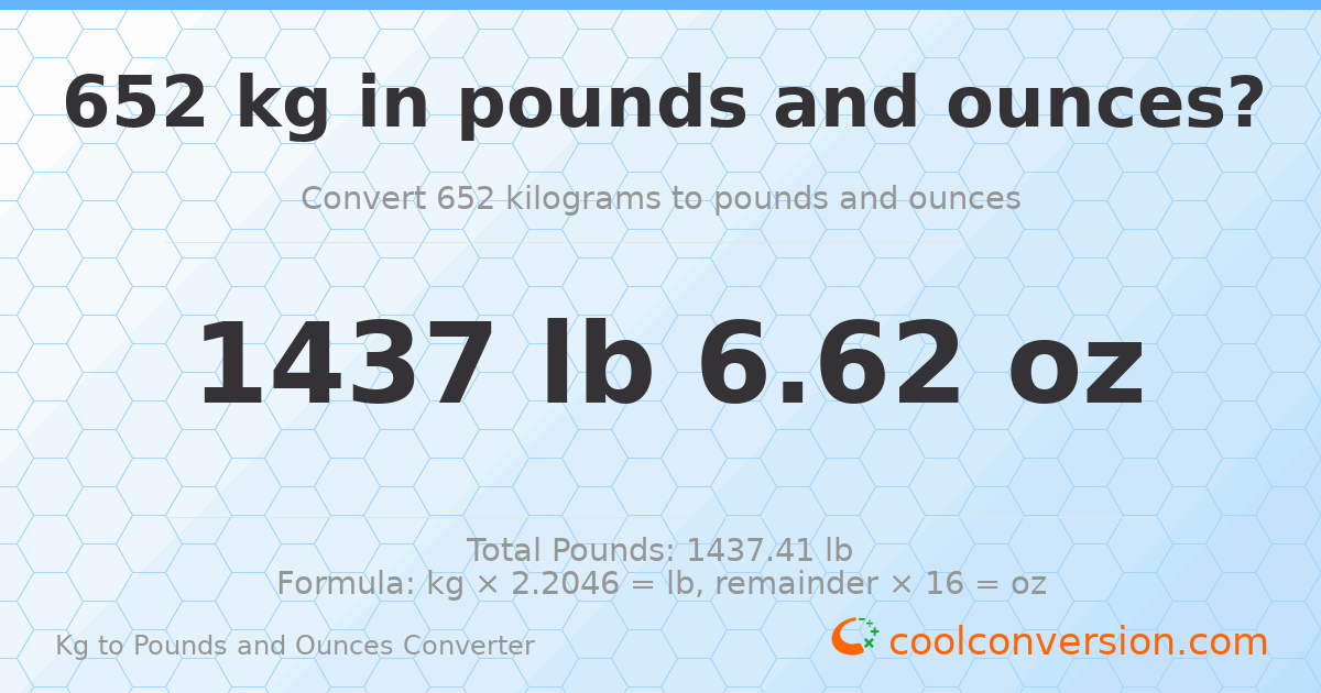 652 kg to lbs and oz — 652 kg = 1437 lb 6.62 oz