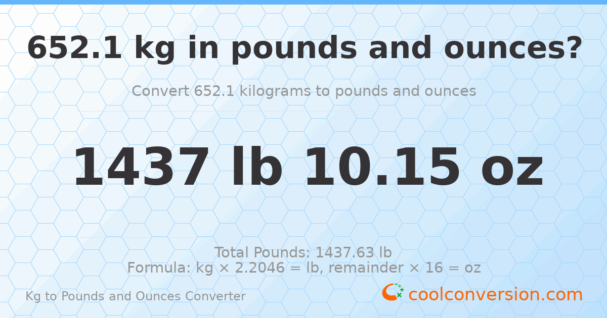 652.1 kg to lbs and oz — 652.1 kg = 1437 lb 10.15 oz