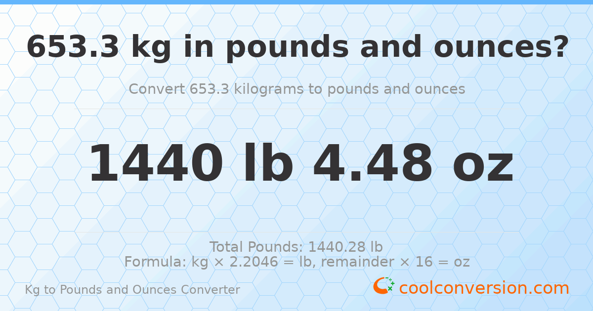 653.3 kg to lbs and oz — 653.3 kg = 1440 lb 4.48 oz