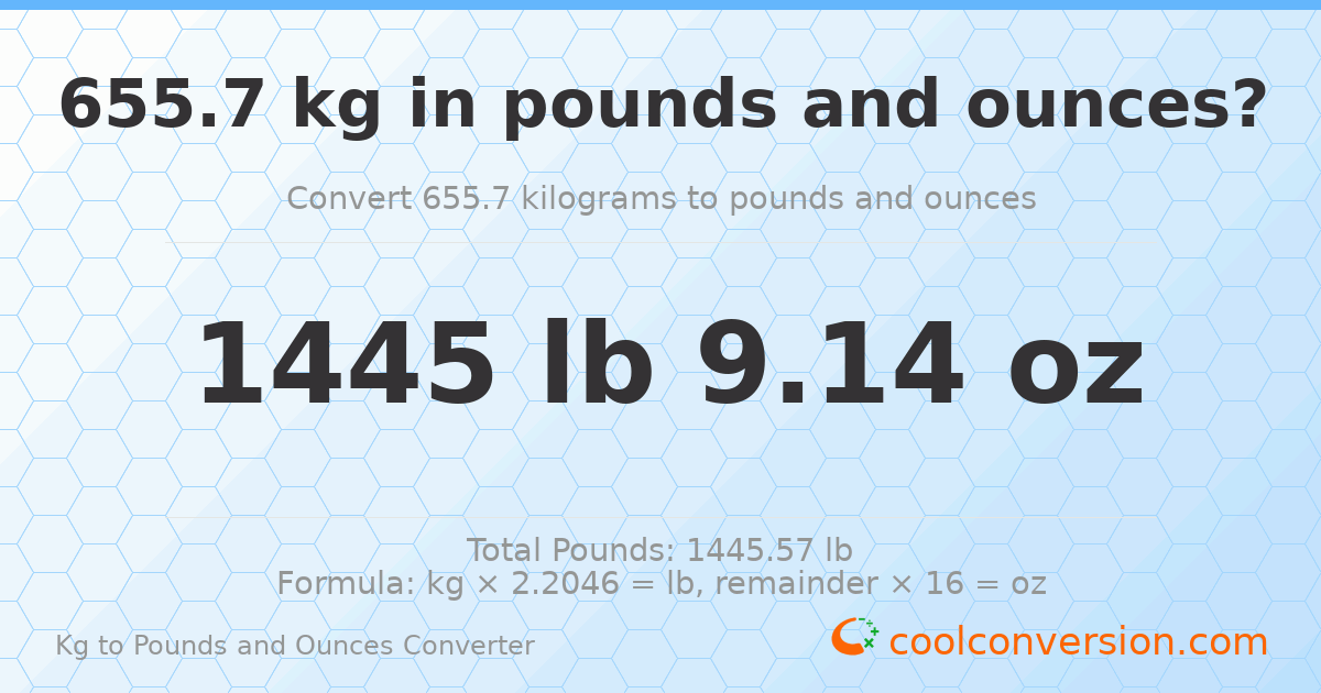 655.7 kg to lbs and oz — 655.7 kg = 1445 lb 9.14 oz