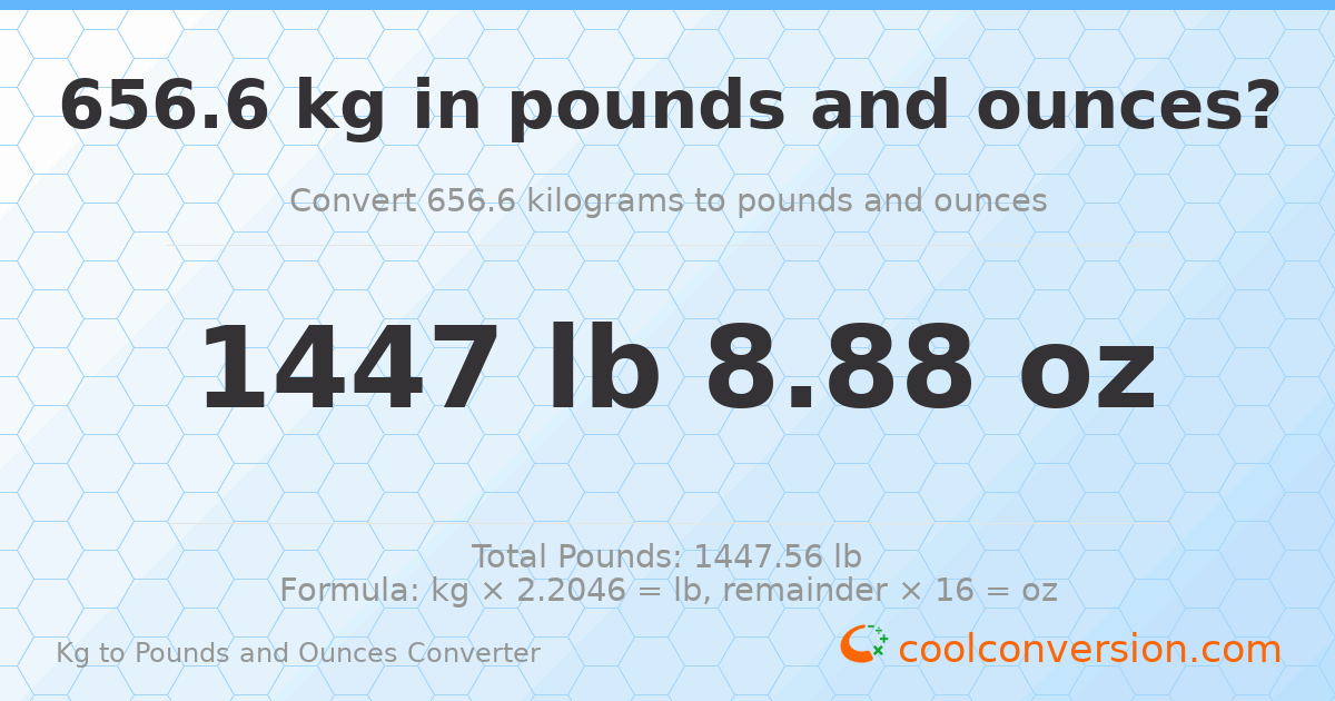 656.6 kg to lbs and oz — 656.6 kg = 1447 lb 8.88 oz