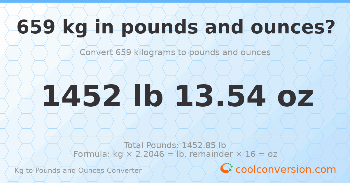 659 kg to lbs and oz — 659 kg = 1452 lb 13.54 oz