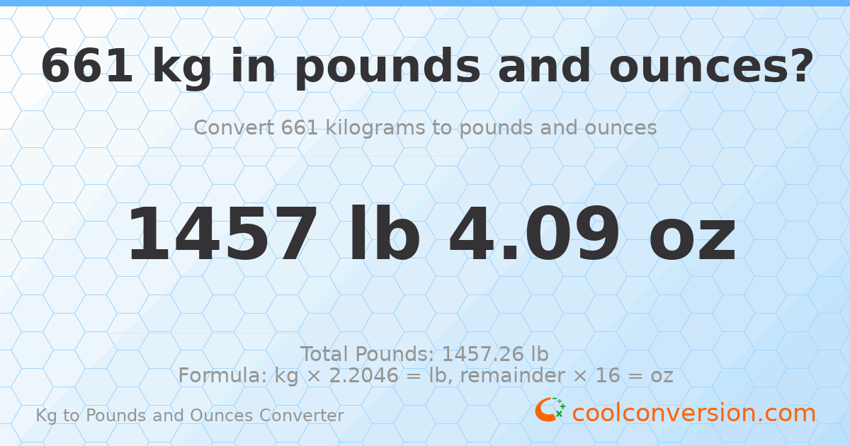 661 kg to lbs and oz — 661 kg = 1457 lb 4.09 oz