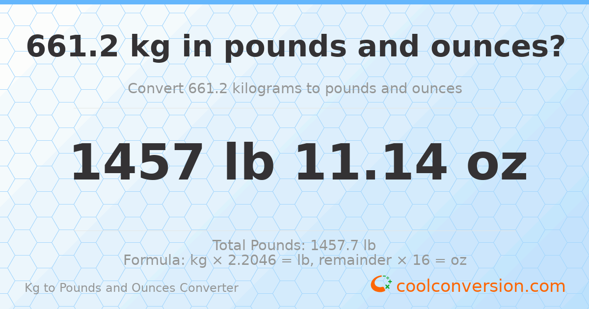 661.2 kg to lbs and oz — 661.2 kg = 1457 lb 11.14 oz