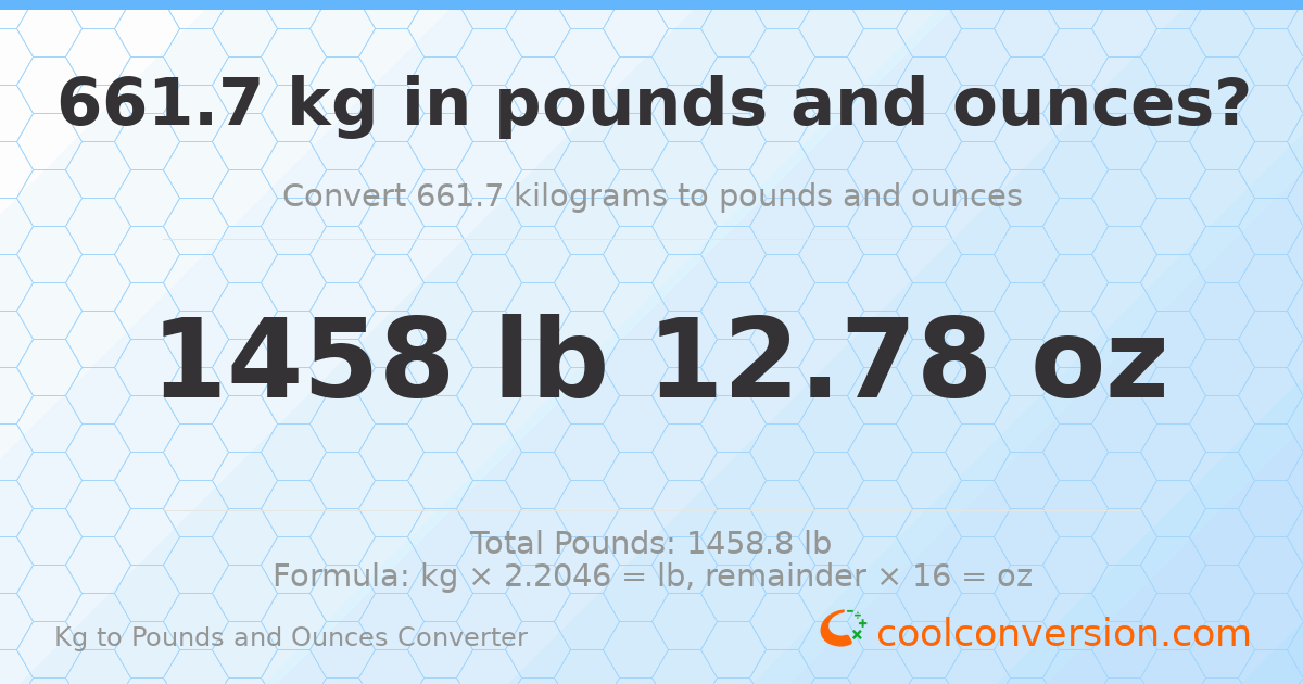 661.7 kg to lbs and oz — 661.7 kg = 1458 lb 12.78 oz