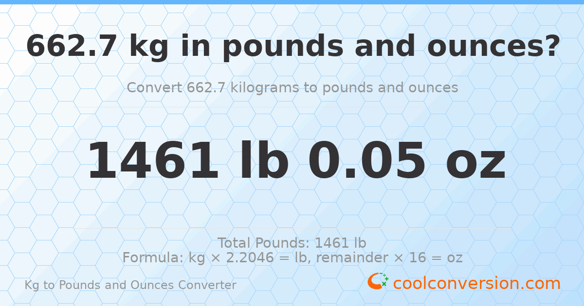 662.7 kg to lbs and oz — 662.7 kg = 1461 lb 0.05 oz
