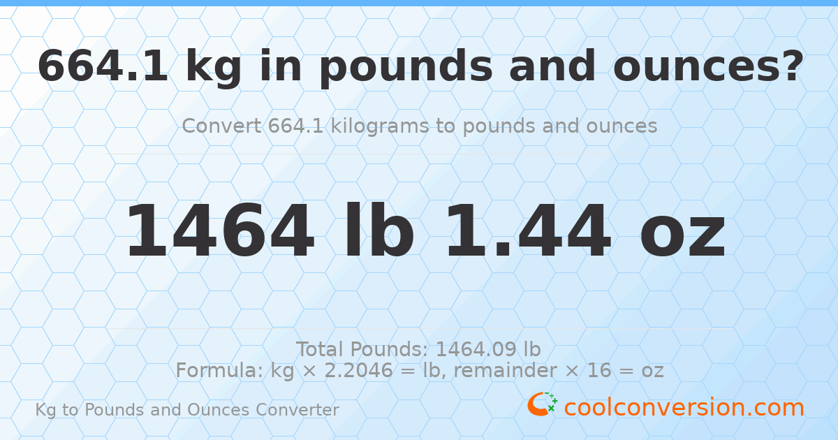 664.1 kg to lbs and oz — 664.1 kg = 1464 lb 1.44 oz