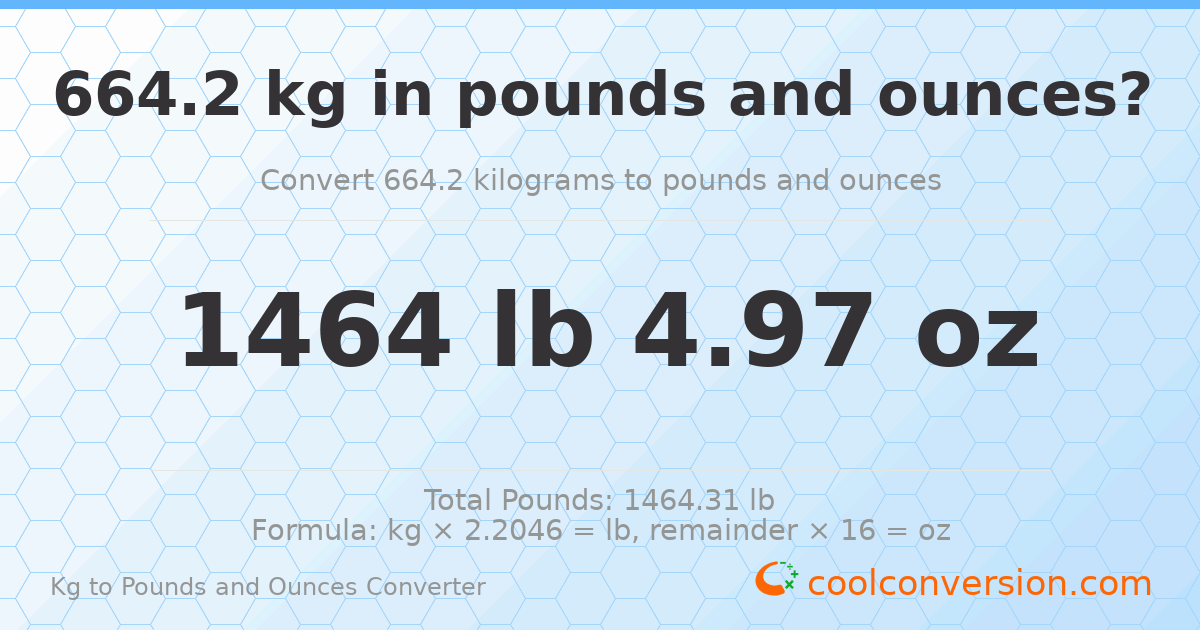 664.2 kg to lbs and oz — 664.2 kg = 1464 lb 4.97 oz