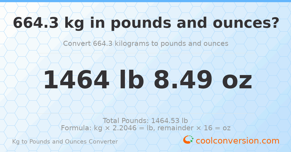 664.3 kg to lbs and oz — 664.3 kg = 1464 lb 8.49 oz