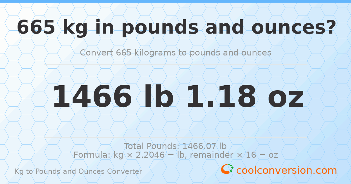 665 kg to lbs and oz — 665 kg = 1466 lb 1.18 oz