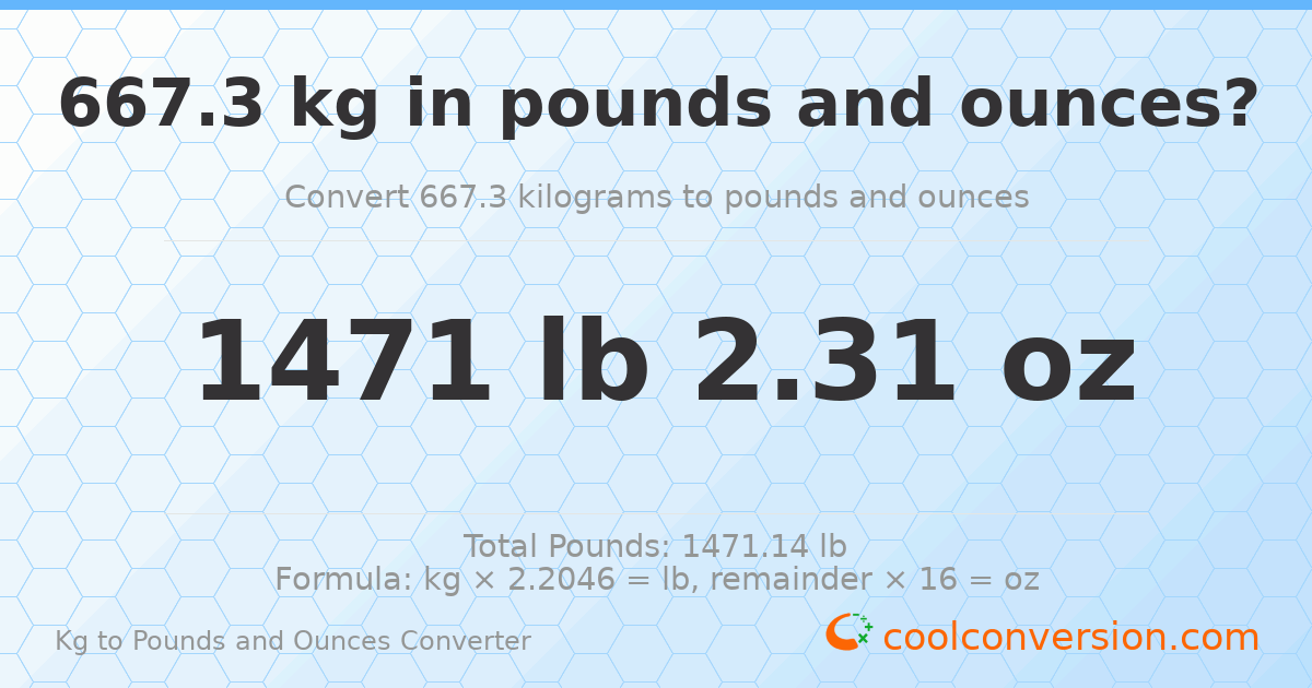 667.3 kg to lbs and oz — 667.3 kg = 1471 lb 2.31 oz