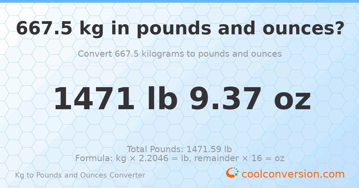 667.5 kg to lbs and oz — 667.5 kg = 1471 lb 9.37 oz