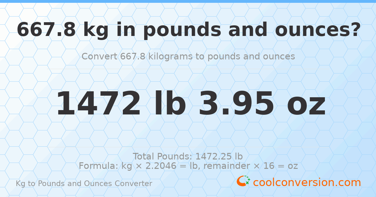 667.8 kg to lbs and oz — 667.8 kg = 1472 lb 3.95 oz