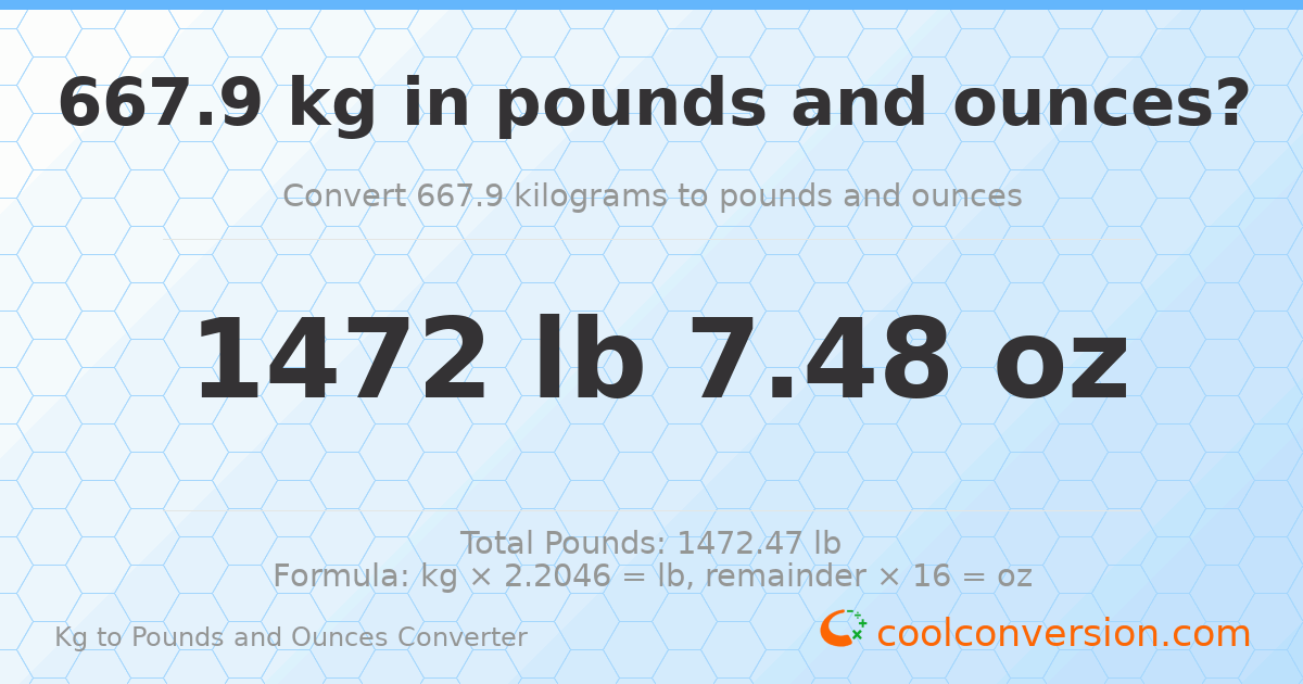 667.9 kg to lbs and oz — 667.9 kg = 1472 lb 7.48 oz