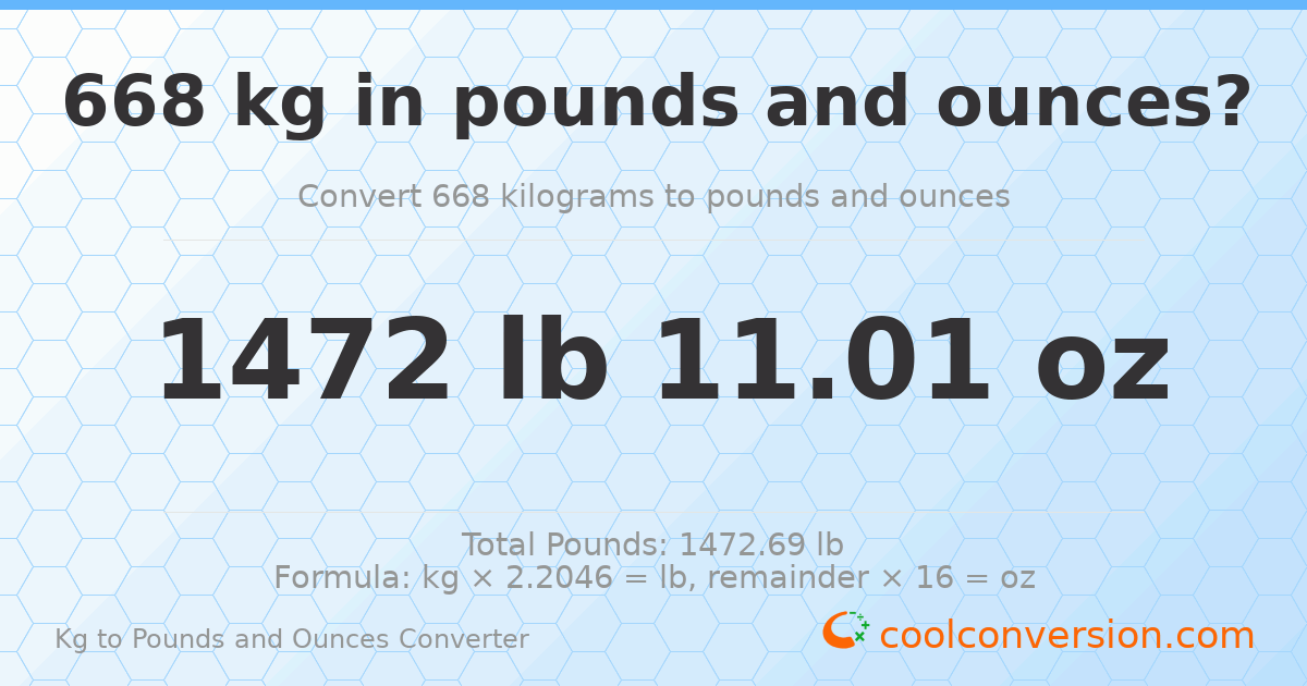 668 kg to lbs and oz — 668 kg = 1472 lb 11.01 oz