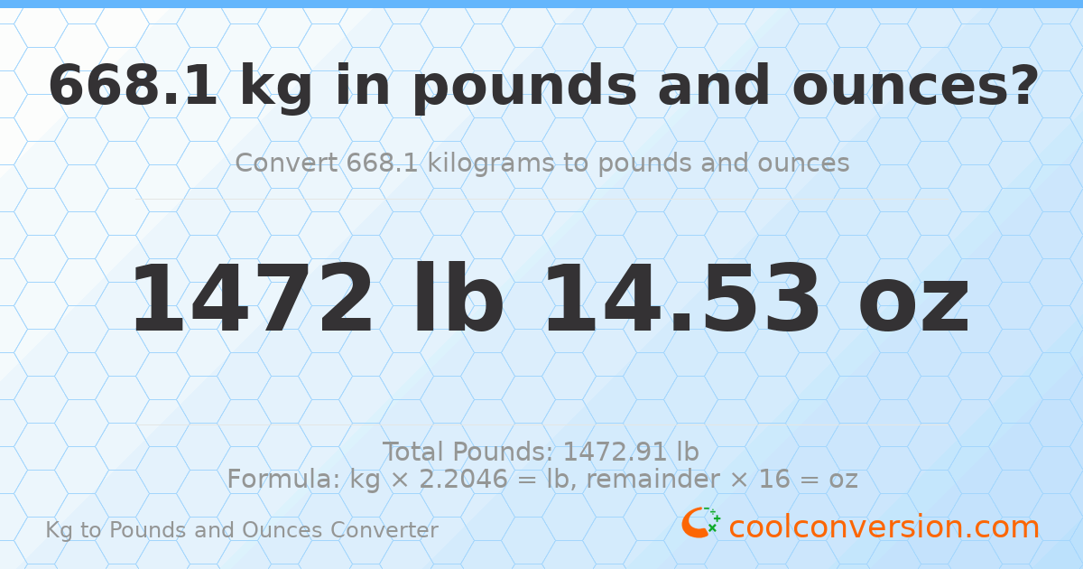 668.1 kg to lbs and oz — 668.1 kg = 1472 lb 14.53 oz