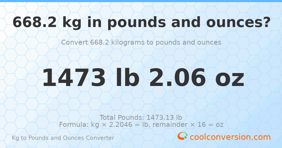668.2 kg to lbs and oz — 668.2 kg = 1473 lb 2.06 oz
