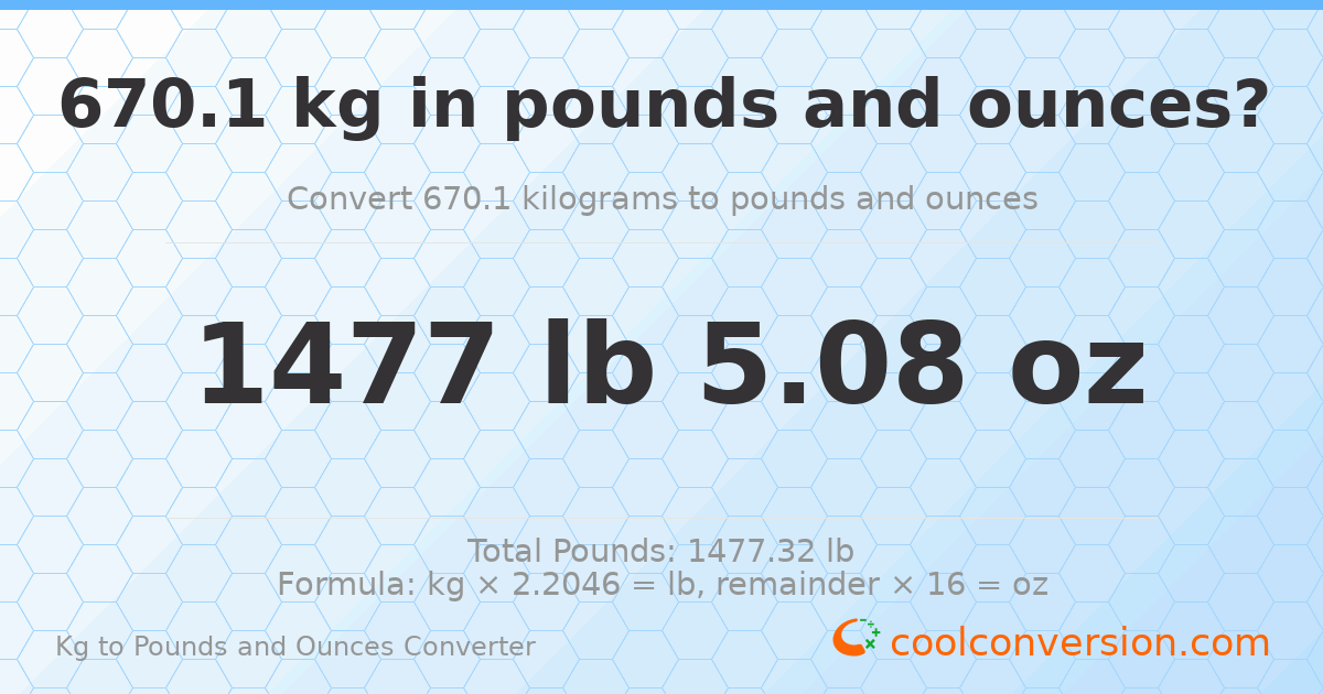 670.1 kg to lbs and oz — 670.1 kg = 1477 lb 5.08 oz