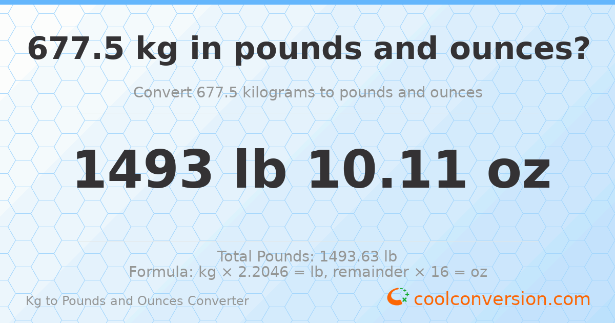 677.5 kg to lbs and oz — 677.5 kg = 1493 lb 10.11 oz