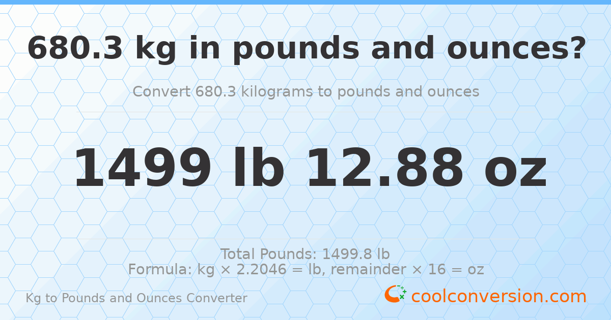 680.3 kg to lbs and oz — 680.3 kg = 1499 lb 12.88 oz
