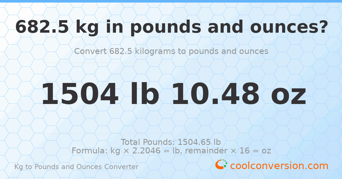 682.5 kg to lbs and oz — 682.5 kg = 1504 lb 10.48 oz