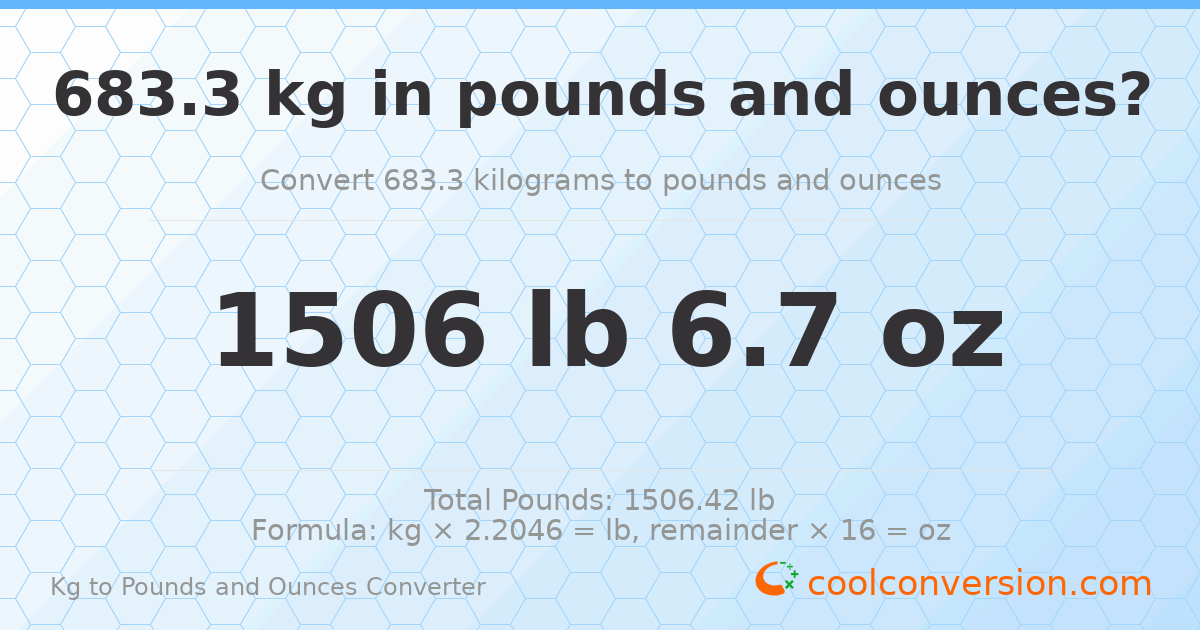 683.3 kg to lbs and oz — 683.3 kg = 1506 lb 6.7 oz