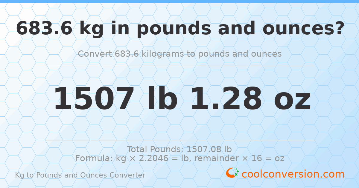 683.6 kg to lbs and oz — 683.6 kg = 1507 lb 1.28 oz