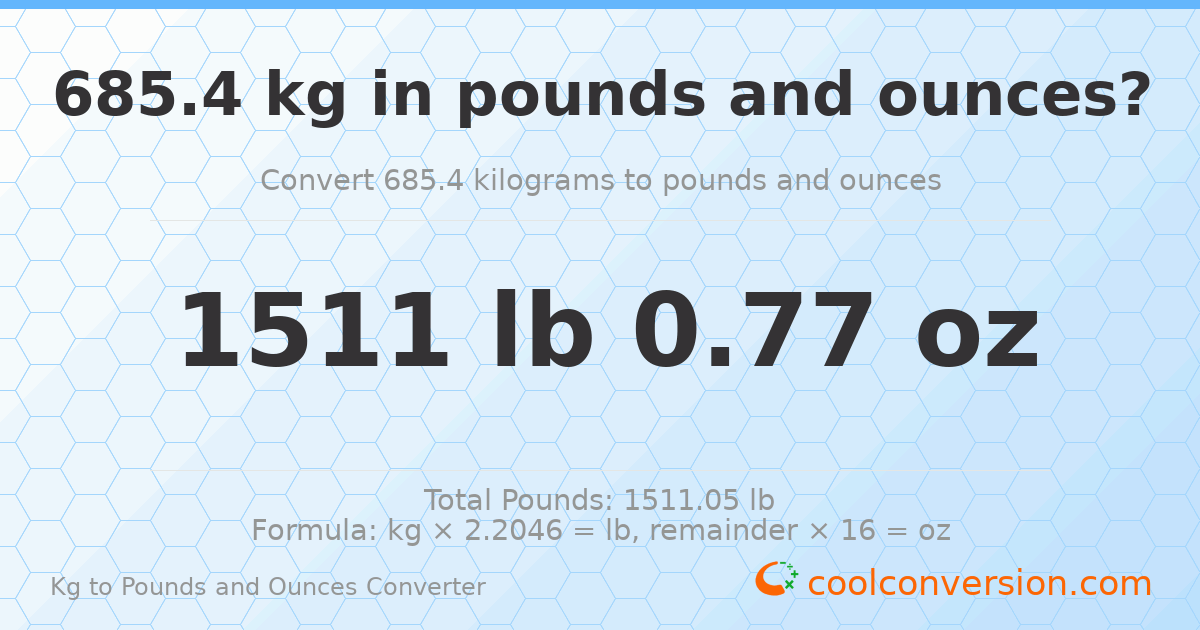 685.4 kg to lbs and oz — 685.4 kg = 1511 lb 0.77 oz