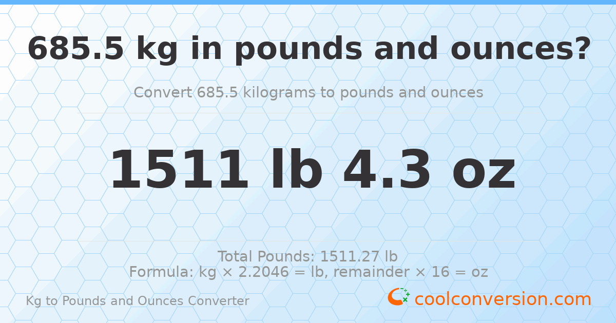 685.5 kg to lbs and oz — 685.5 kg = 1511 lb 4.3 oz