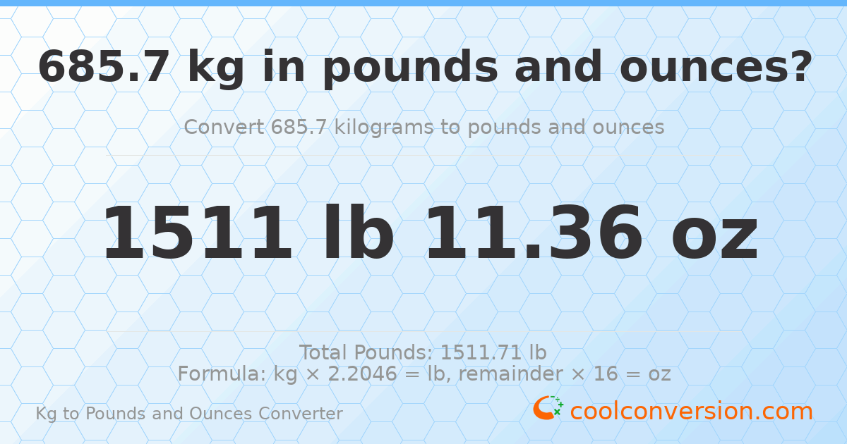 685.7 kg to lbs and oz — 685.7 kg = 1511 lb 11.36 oz