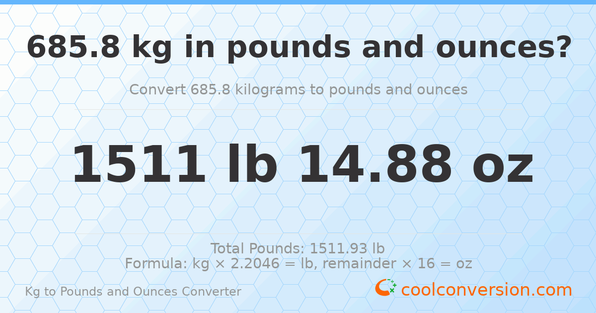685.8 kg to lbs and oz — 685.8 kg = 1511 lb 14.88 oz