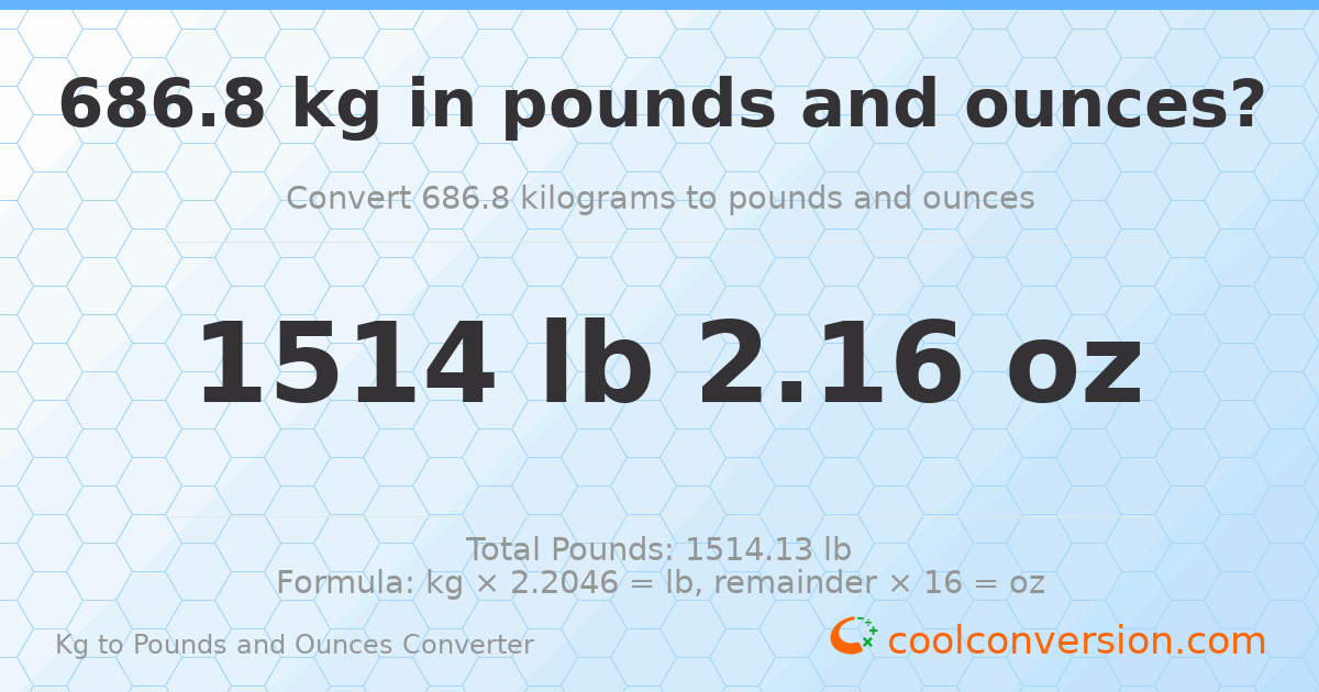 686.8 kg to lbs and oz — 686.8 kg = 1514 lb 2.16 oz