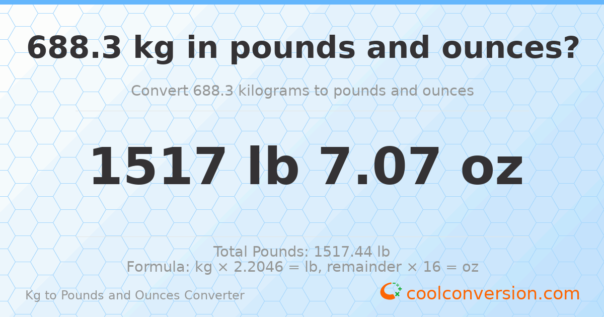 688.3 kg to lbs and oz — 688.3 kg = 1517 lb 7.07 oz