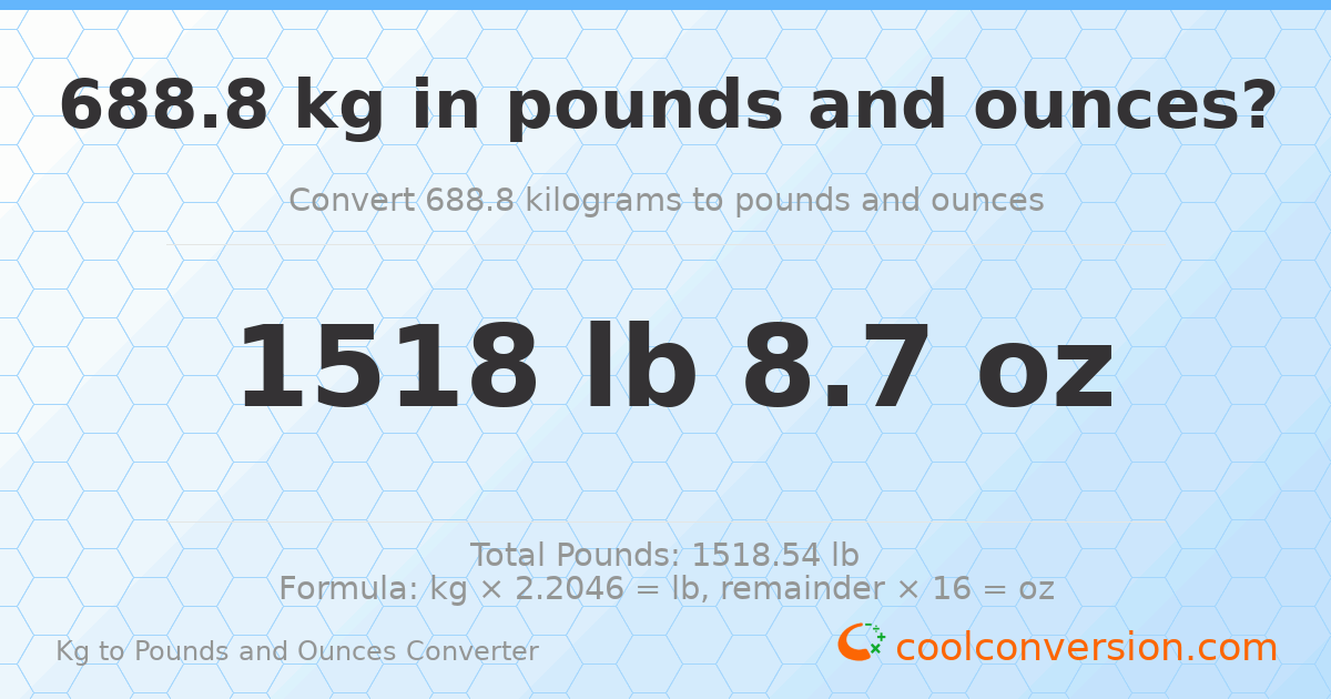 688.8 kg to lbs and oz — 688.8 kg = 1518 lb 8.7 oz