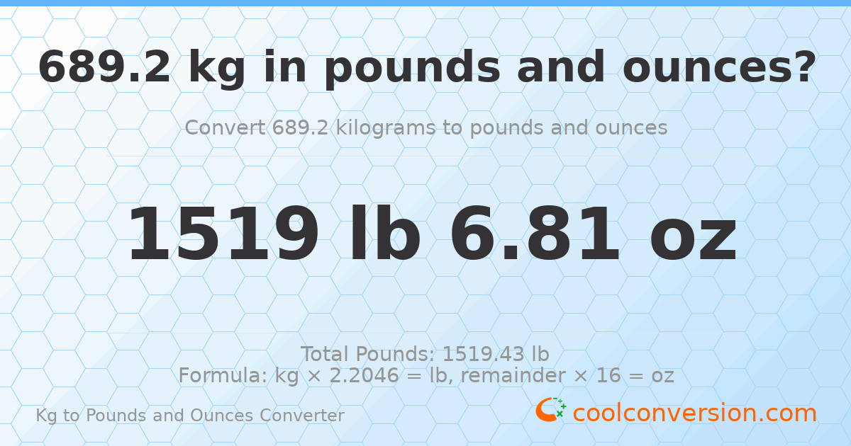 689.2 kg to lbs and oz — 689.2 kg = 1519 lb 6.81 oz