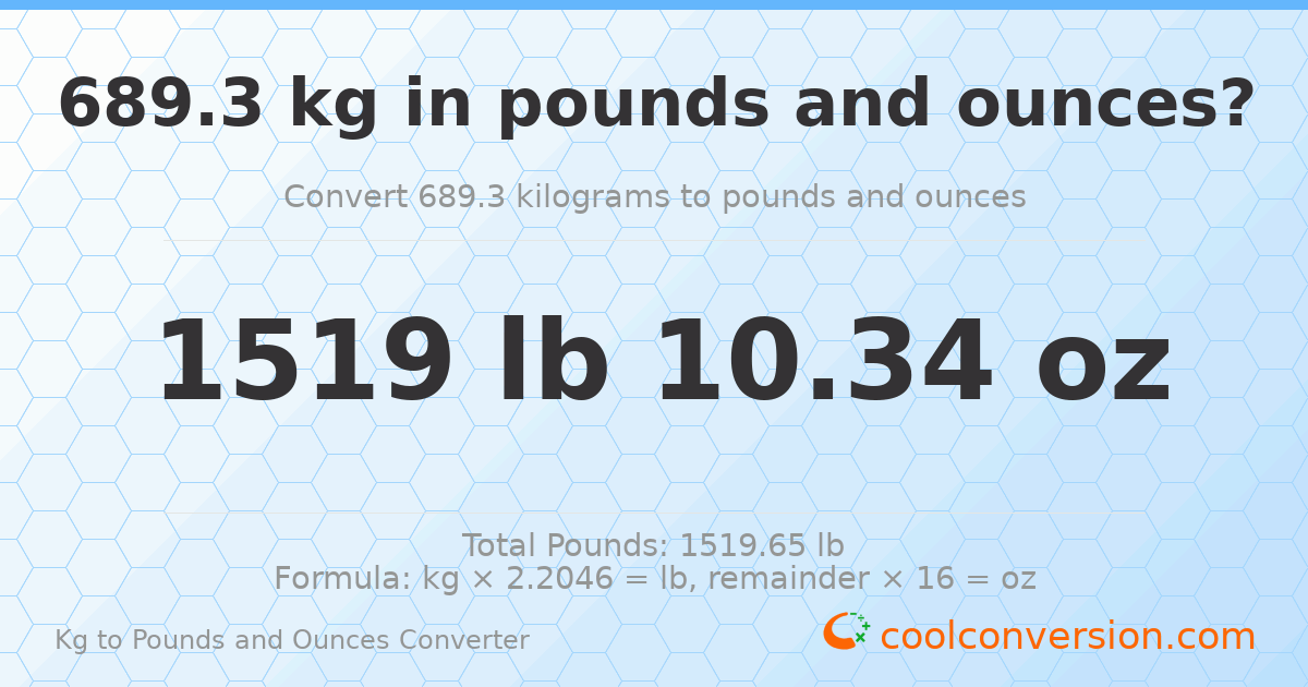 689.3 kg to lbs and oz — 689.3 kg = 1519 lb 10.34 oz