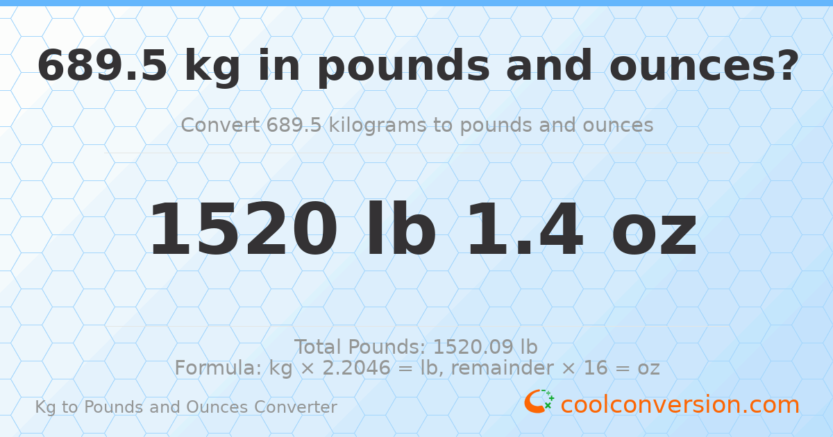 689.5 kg to lbs and oz — 689.5 kg = 1520 lb 1.4 oz