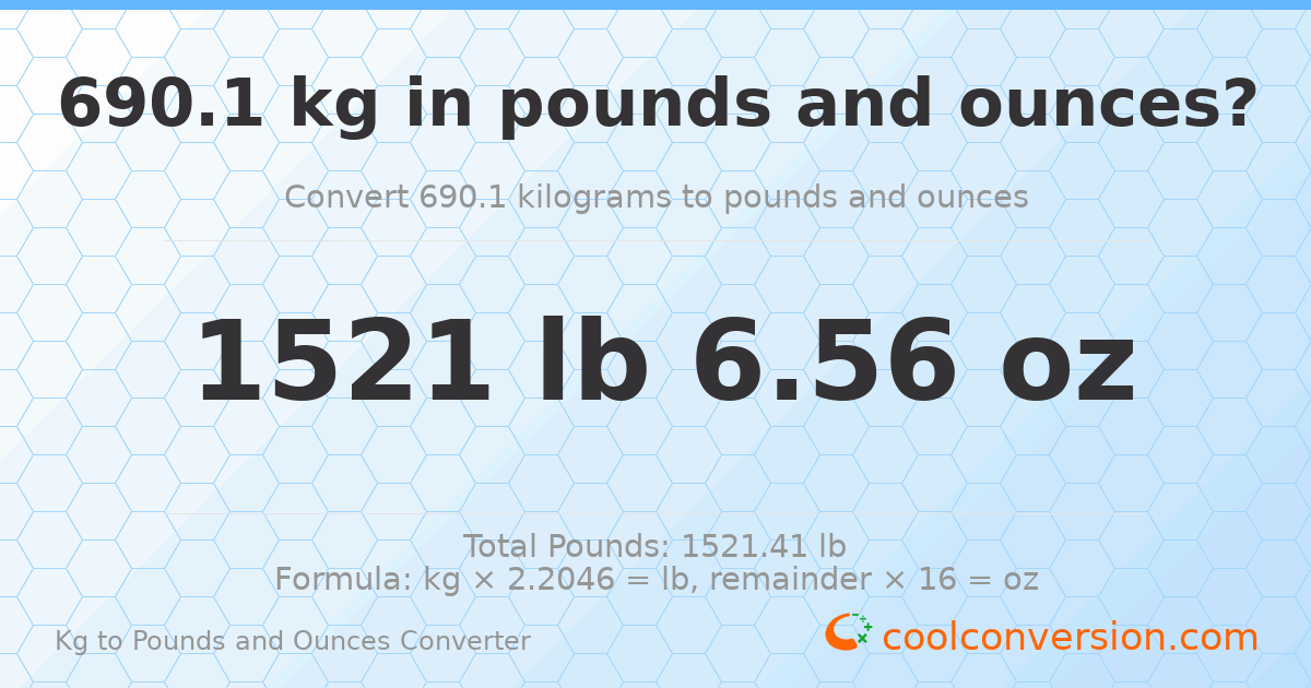 690.1 kg to lbs and oz — 690.1 kg = 1521 lb 6.56 oz
