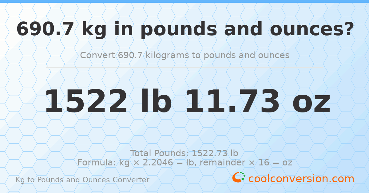 690.7 kg to lbs and oz — 690.7 kg = 1522 lb 11.73 oz