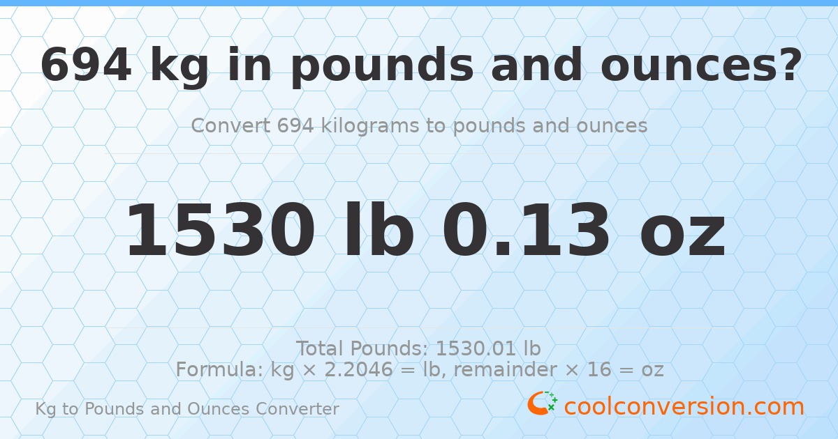 694 kg to lbs and oz — 694 kg = 1530 lb 0.13 oz