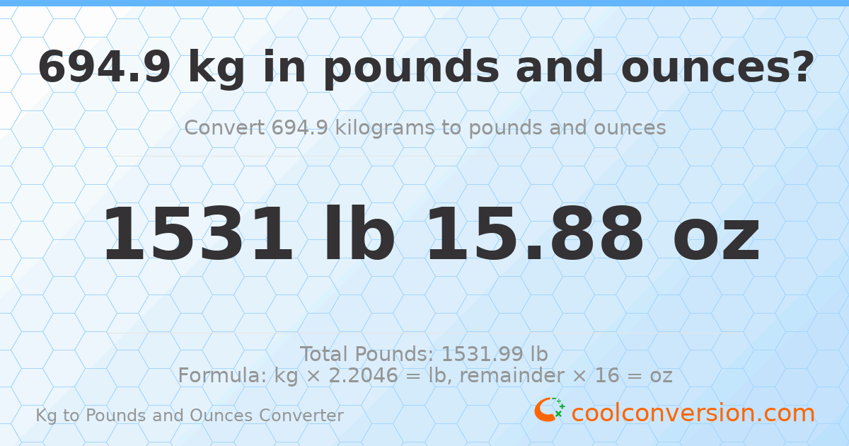 694.9 kg to lbs and oz — 694.9 kg = 1531 lb 15.88 oz