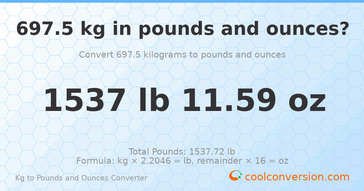 697.5 kg to lbs and oz — 697.5 kg = 1537 lb 11.59 oz