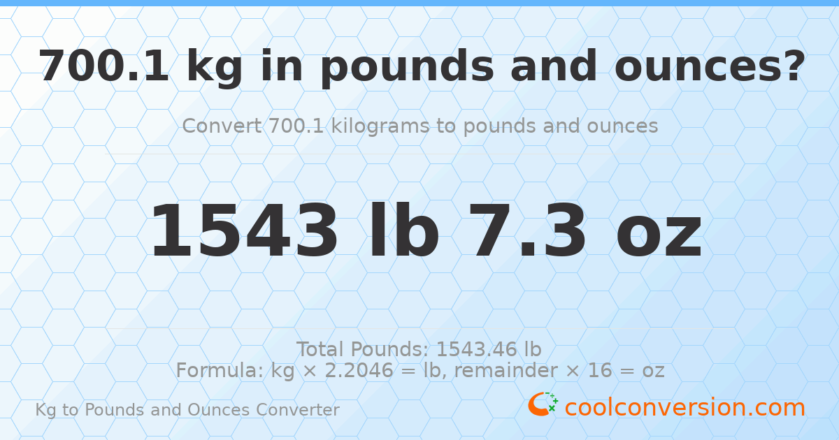 700.1 kg to lbs and oz — 700.1 kg = 1543 lb 7.3 oz