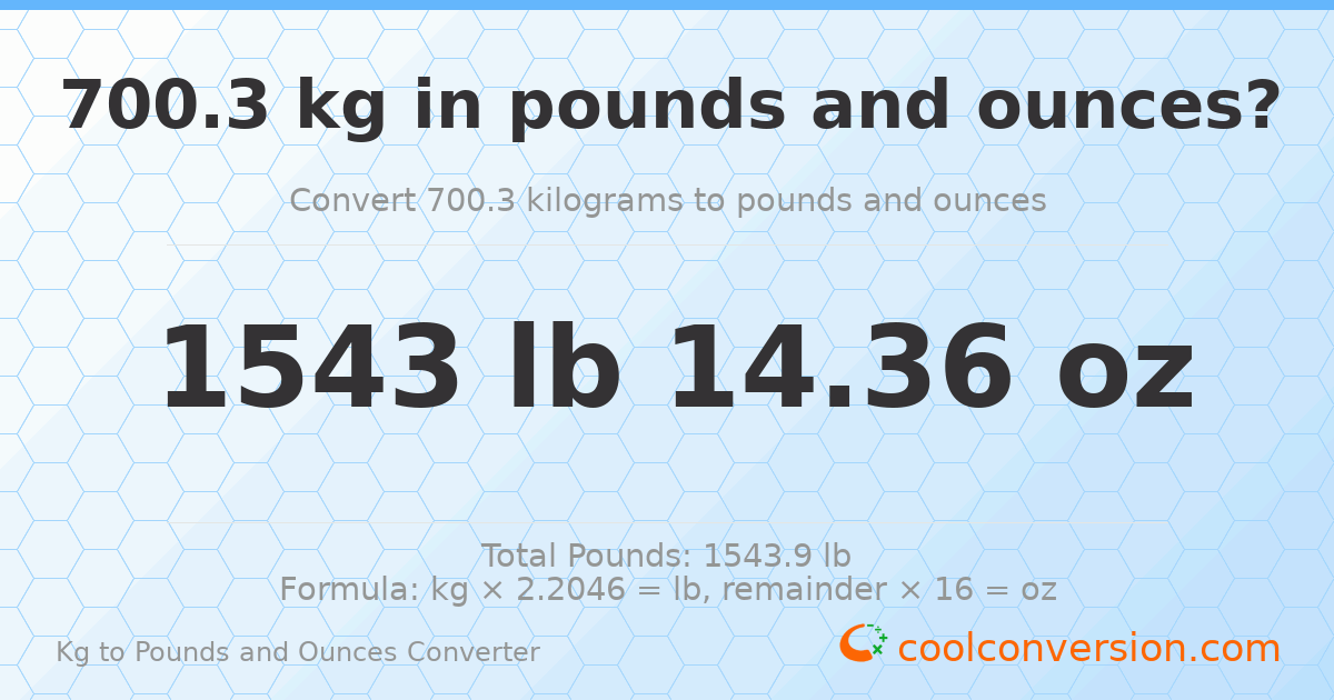 700.3 kg to lbs and oz — 700.3 kg = 1543 lb 14.36 oz