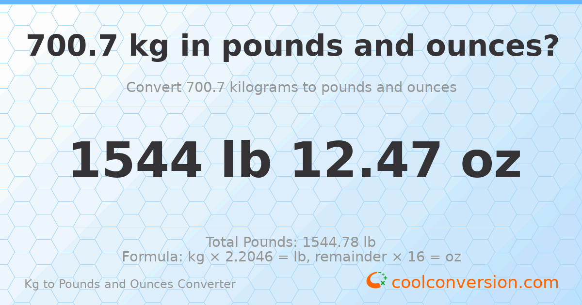 700.7 kg to lbs and oz — 700.7 kg = 1544 lb 12.47 oz