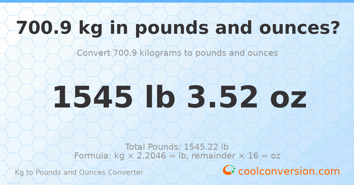 700.9 kg to lbs and oz — 700.9 kg = 1545 lb 3.52 oz